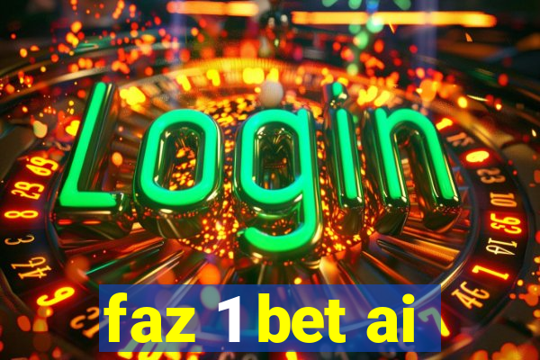 faz 1 bet ai